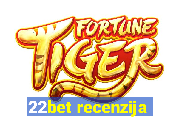 22bet recenzija