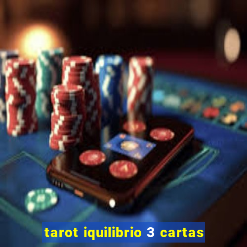 tarot iquilibrio 3 cartas