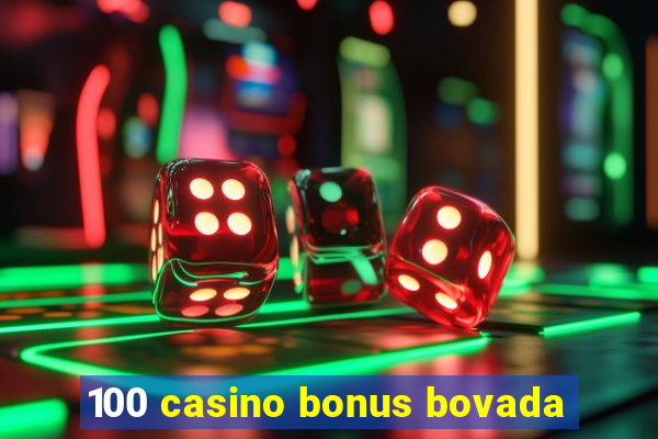 100 casino bonus bovada