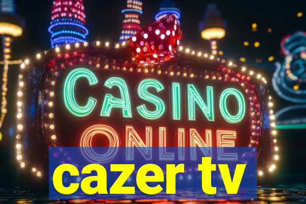 cazer tv