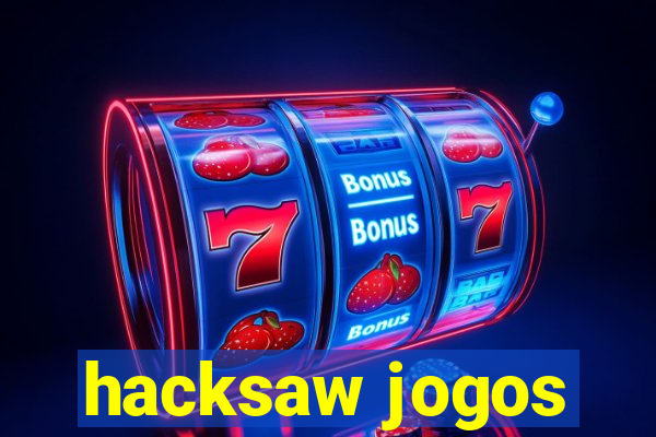 hacksaw jogos