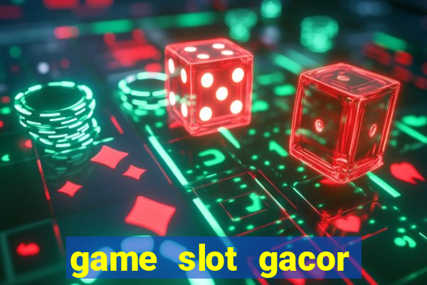 game slot gacor hari ini