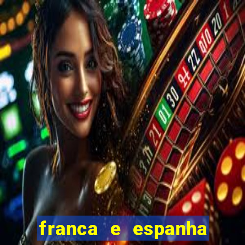 franca e espanha onde assistir