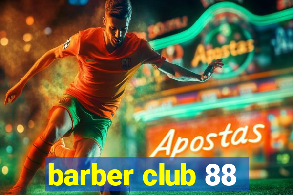 barber club 88