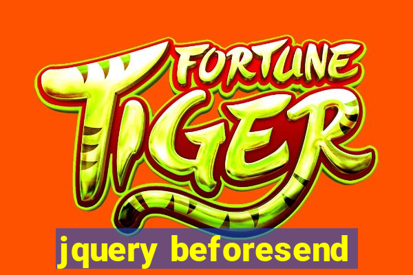 jquery beforesend