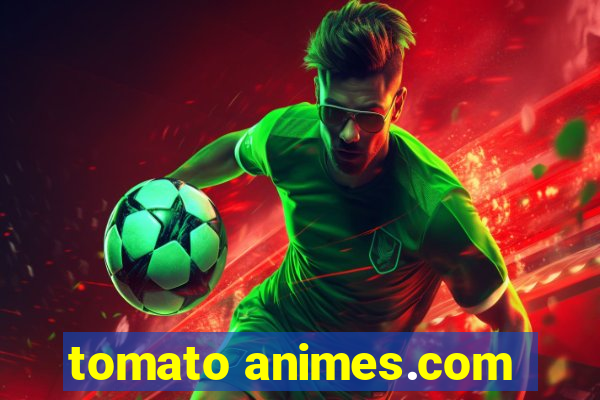 tomato animes.com