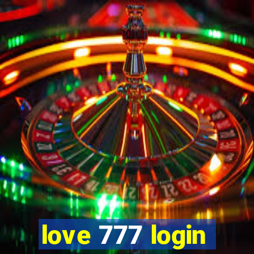 love 777 login