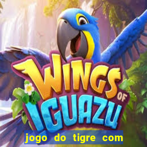 jogo do tigre com 10 reais