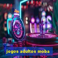 jogos adultos moba