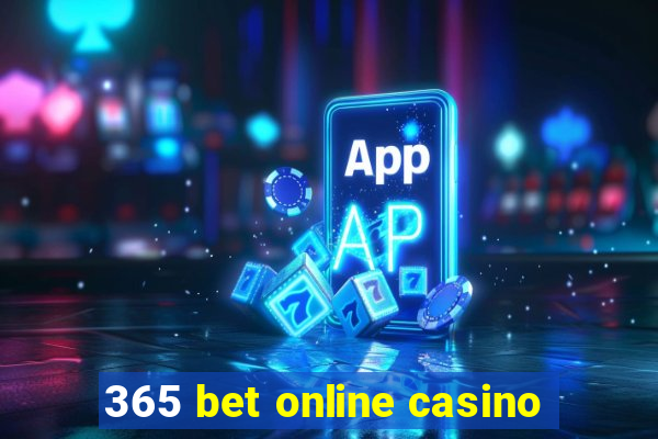 365 bet online casino