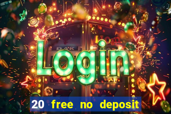 20 free no deposit casino uk 2022