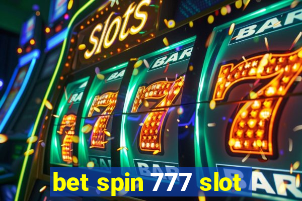 bet spin 777 slot