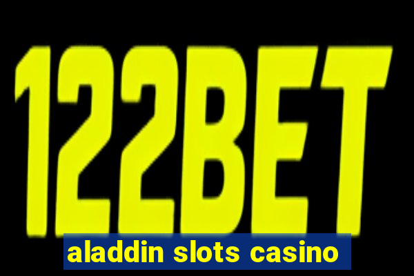 aladdin slots casino