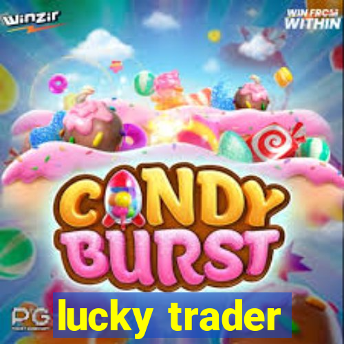 lucky trader