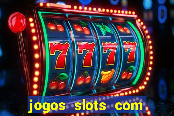 jogos slots com bonus gratis