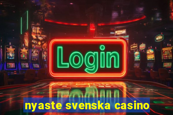 nyaste svenska casino