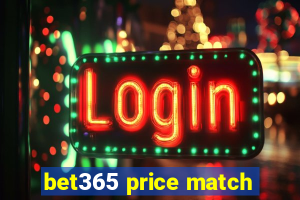 bet365 price match