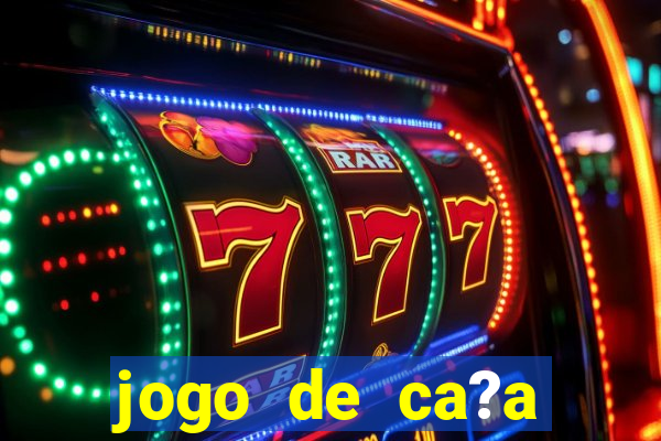 jogo de ca?a níquel online