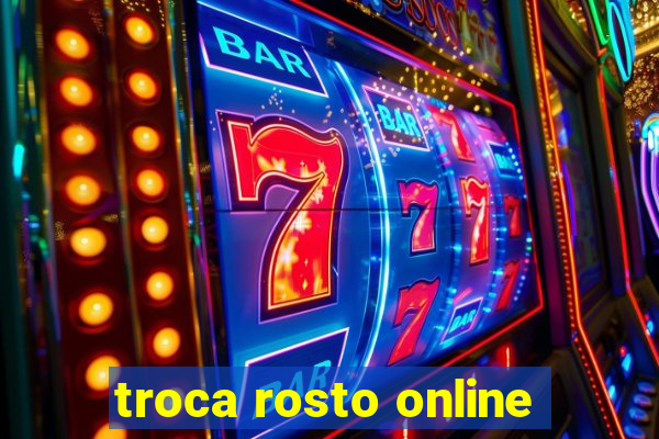 troca rosto online