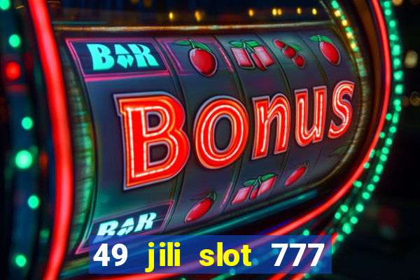 49 jili slot 777 club game