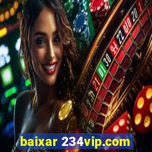 baixar 234vip.com