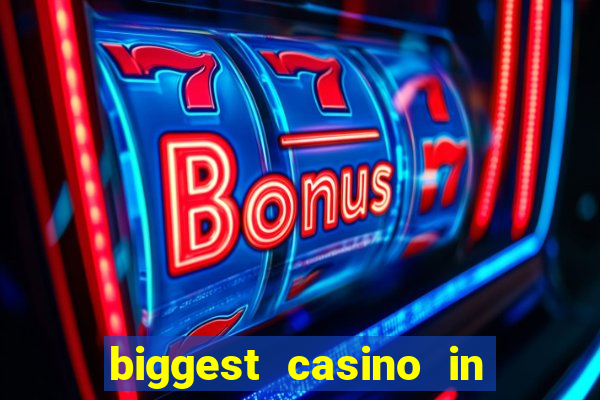 biggest casino in the us