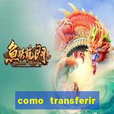 como transferir dinheiro do fortune tiger