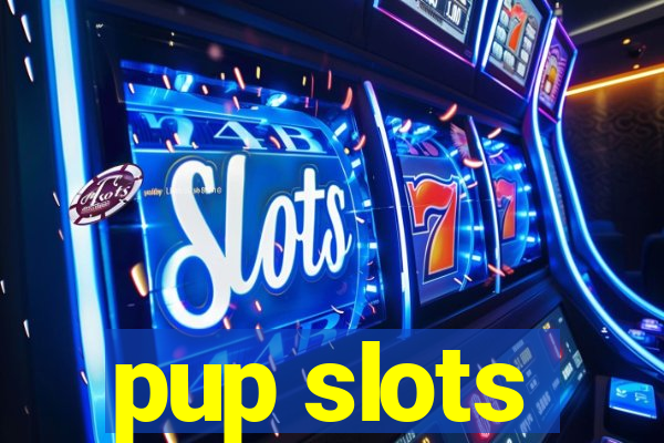 pup slots