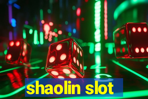 shaolin slot