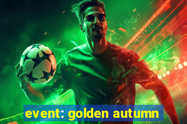 event: golden autumn