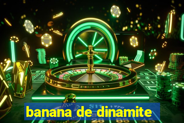 banana de dinamite