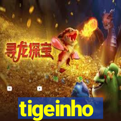 tigeinho