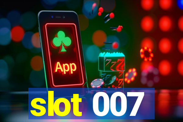 slot 007