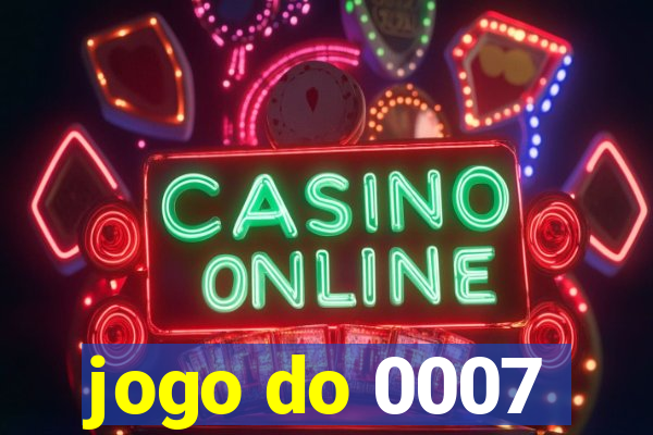 jogo do 0007