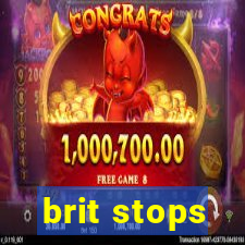 brit stops