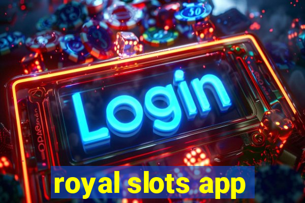 royal slots app