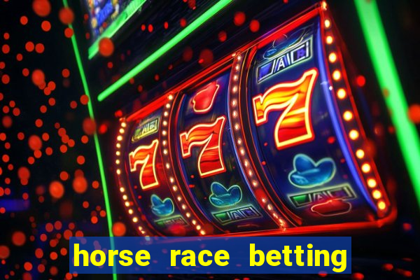 horse race betting how to