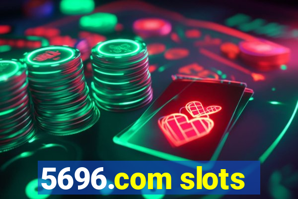 5696.com slots