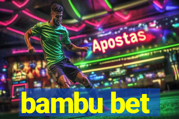 bambu bet