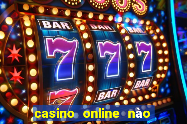 casino online nào t?t nh?t