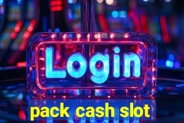 pack cash slot