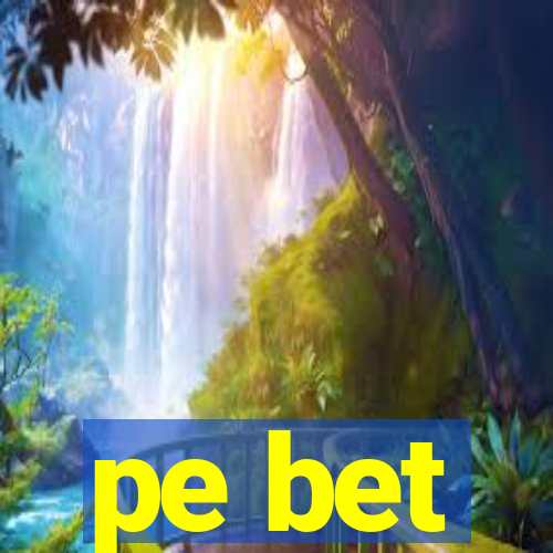 pe bet