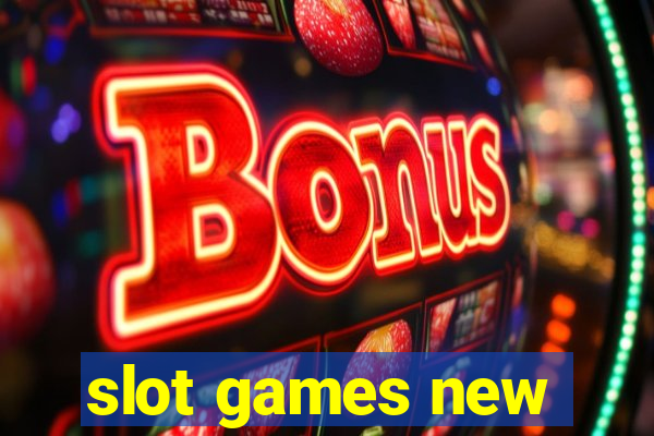 slot games new