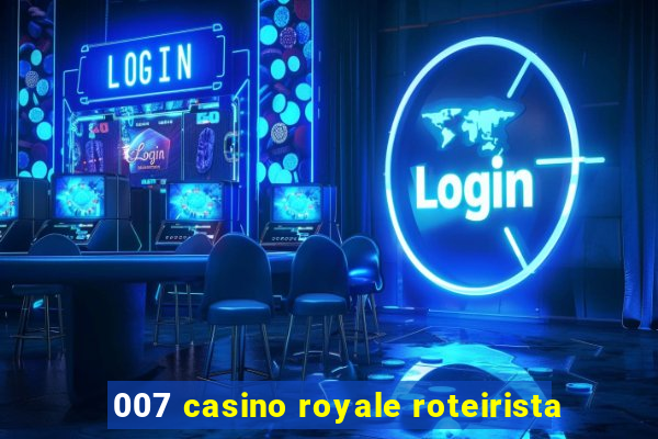 007 casino royale roteirista