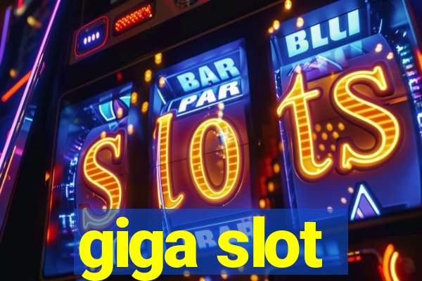 giga slot