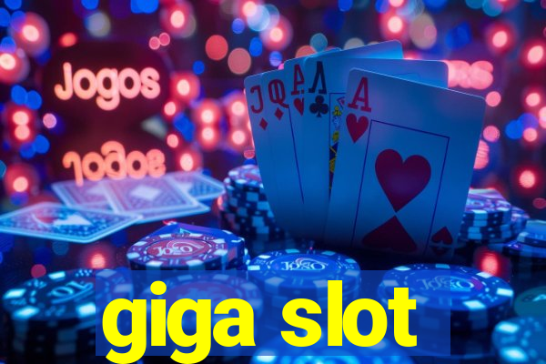 giga slot