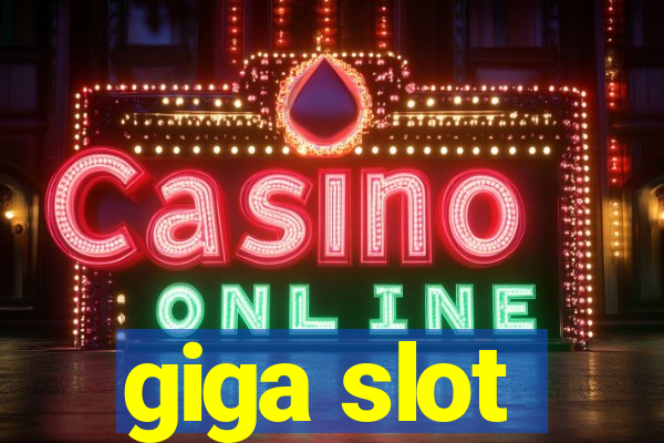 giga slot