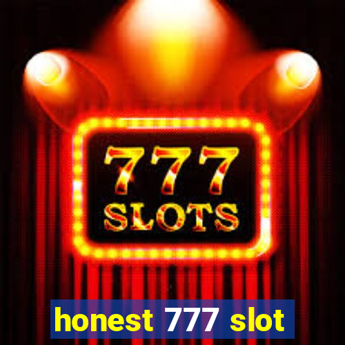 honest 777 slot