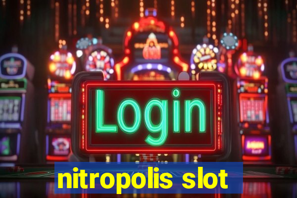 nitropolis slot