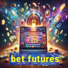 bet futures